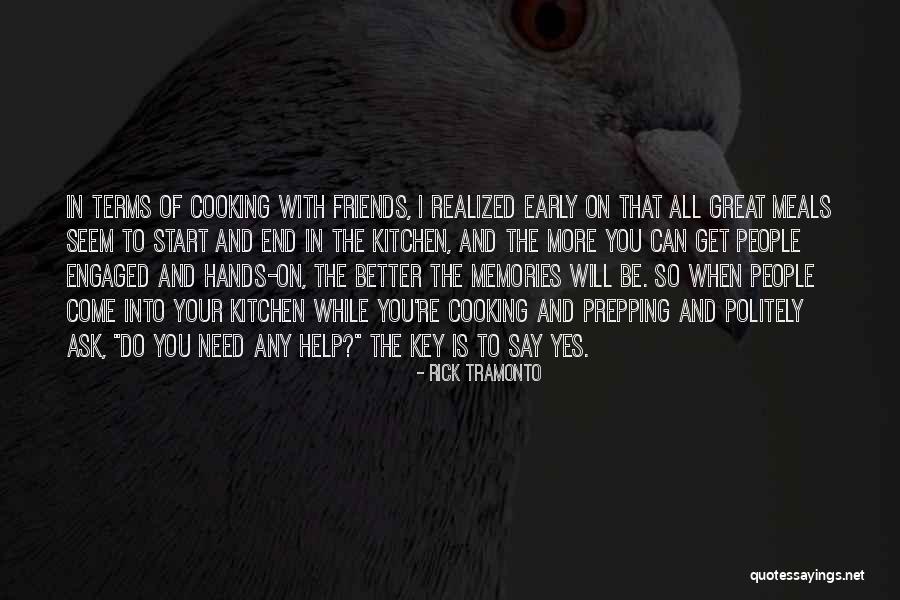 Meals With Friends Quotes By Rick Tramonto Meals With Friends Quotes By Rick Tramonto