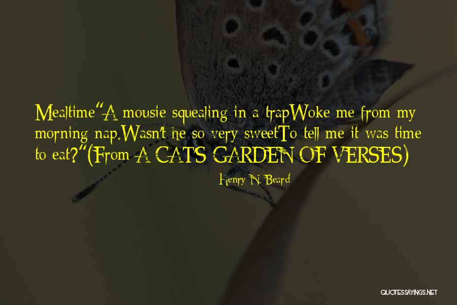 Mealtime Quotes By Henry N. Beard Mealtime Quotes By Henry N. Beard