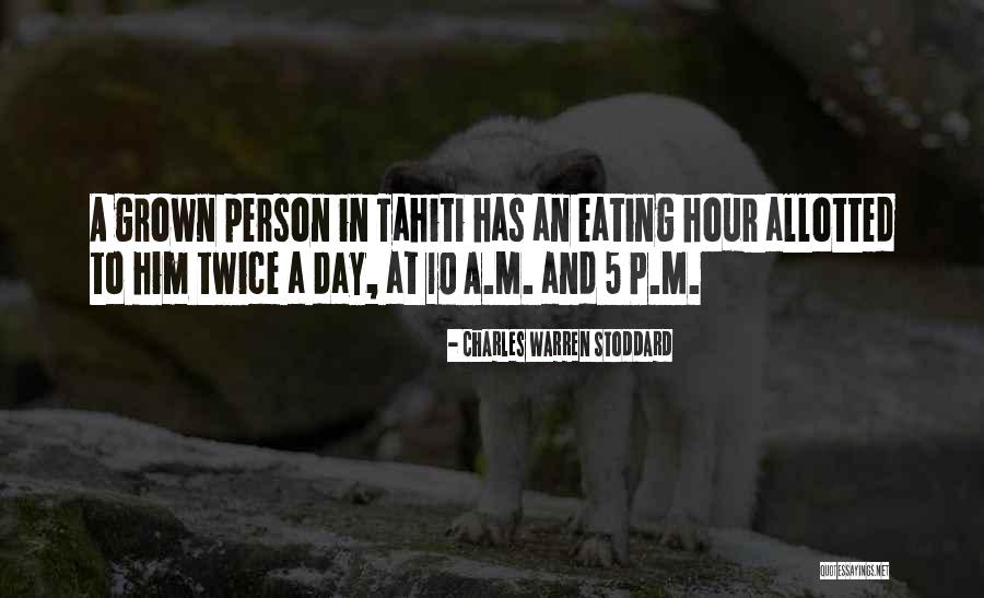 Mealtimes Quotes By Charles Warren Stoddard Mealtimes Quotes By Charles Warren Stoddard