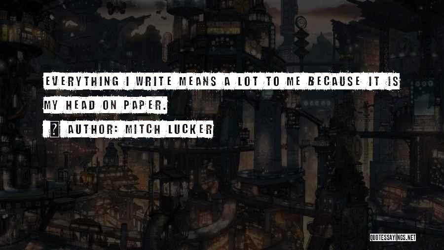 Mean A Lot Quotes By Mitch Lucker