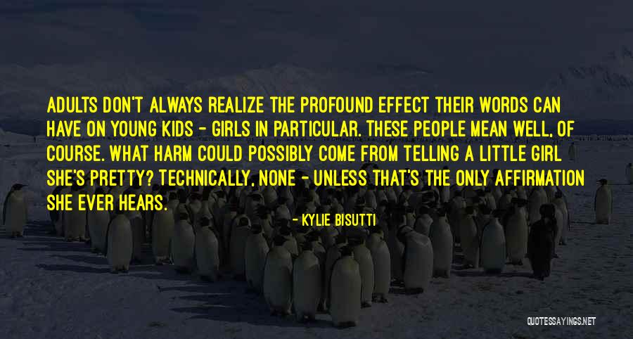 Mean Adults Quotes By Kylie Bisutti Mean Adults Quotes By Kylie Bisutti