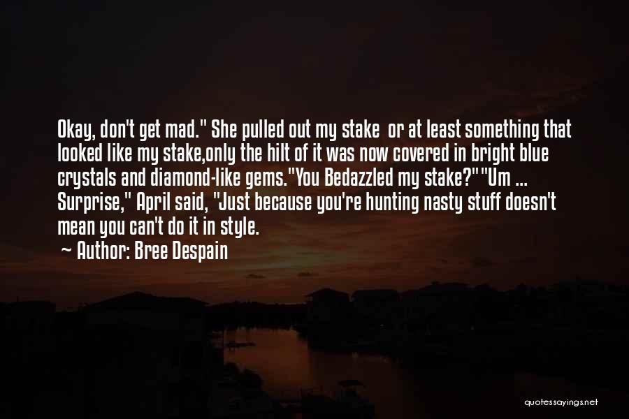Mean And Nasty Quotes By Bree Despain