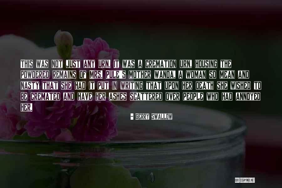 Mean And Nasty Quotes By Gerry Swallow Mean And Nasty Quotes By Gerry Swallow