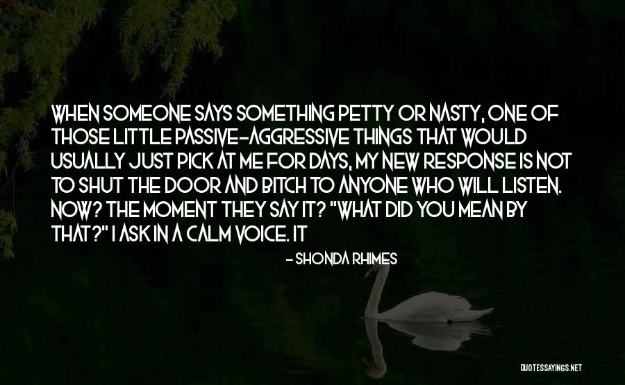 Mean And Nasty Quotes By Shonda Rhimes Mean And Nasty Quotes By Shonda Rhimes