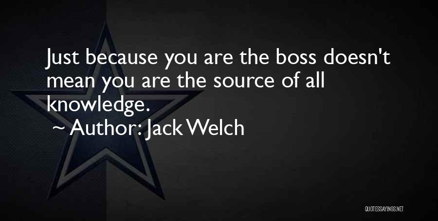 Mean Boss Quotes By Jack Welch