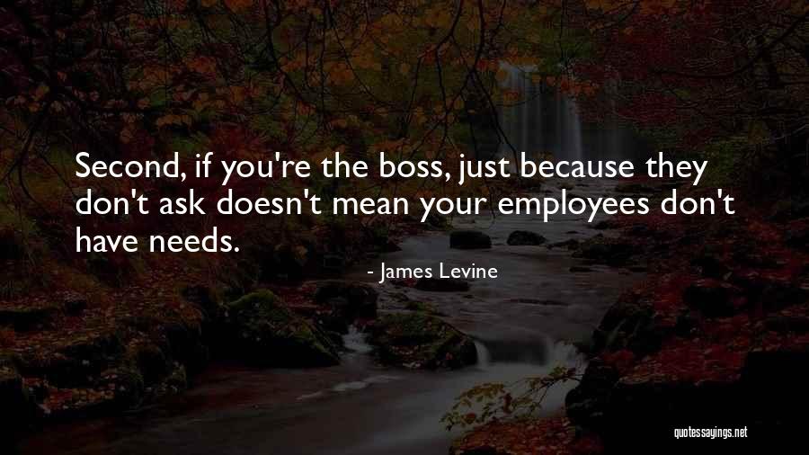 Mean Boss Quotes By James Levine