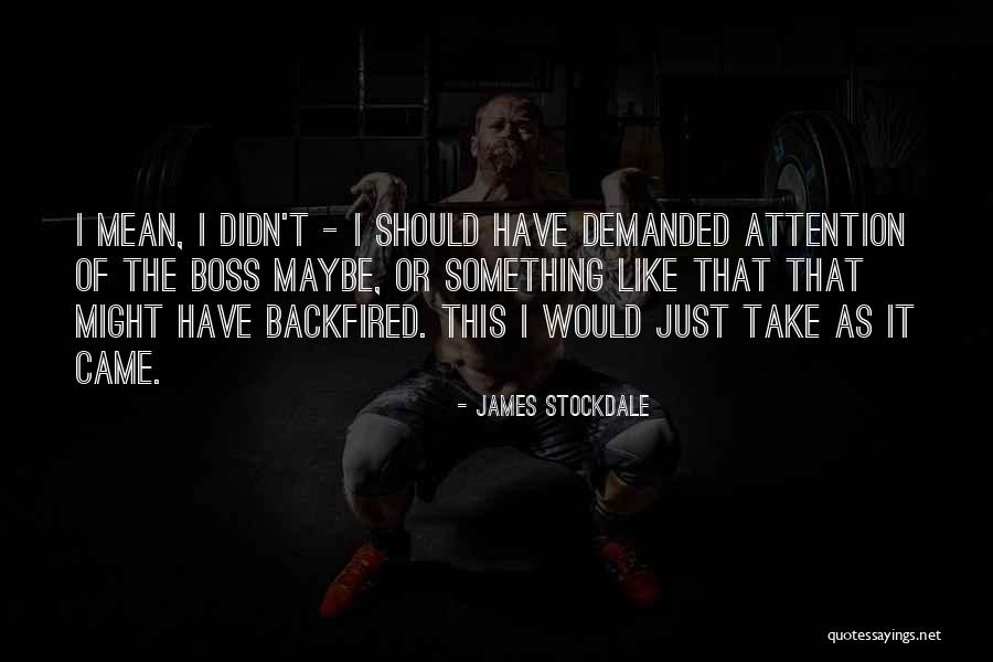Mean Boss Quotes By James Stockdale Mean Boss Quotes By James Stockdale