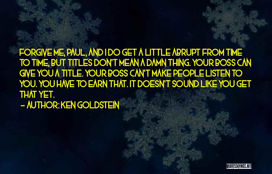 Mean Boss Quotes By Ken Goldstein