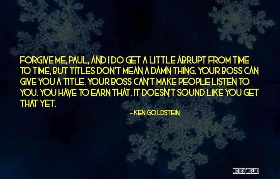 Mean Boss Quotes By Ken Goldstein