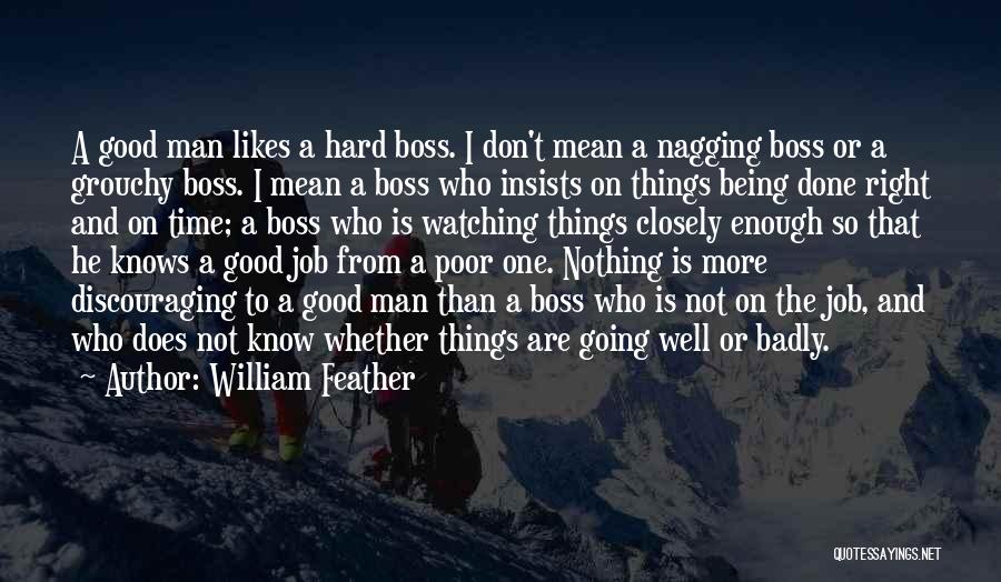 Mean Boss Quotes By William Feather