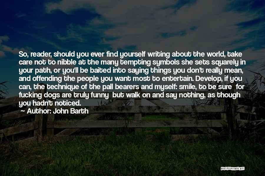 Mean But Funny Quotes By John Barth