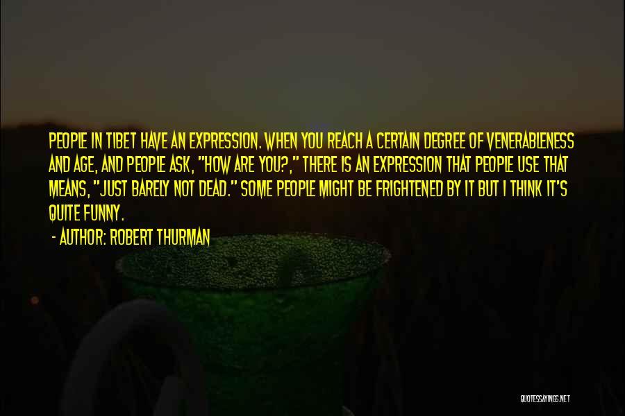 Mean But Funny Quotes By Robert Thurman