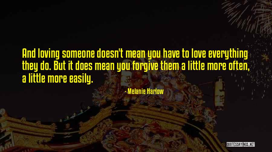 Mean But Loving Quotes By Melanie Harlow