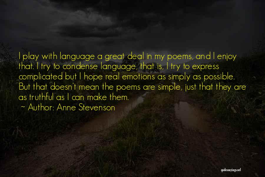 Mean But Truthful Quotes By Anne Stevenson