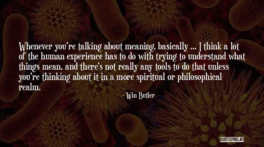 Mean Butler Quotes By Win Butler Mean Butler Quotes By Win Butler