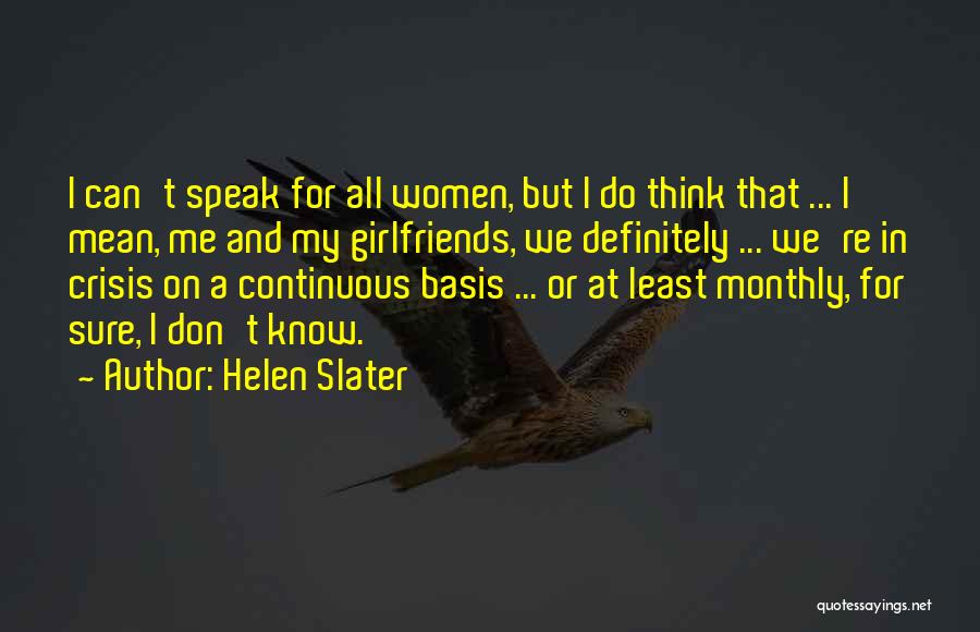 Mean Ex Girlfriends Quotes By Helen Slater