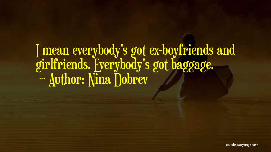 Mean Ex Girlfriends Quotes By Nina Dobrev