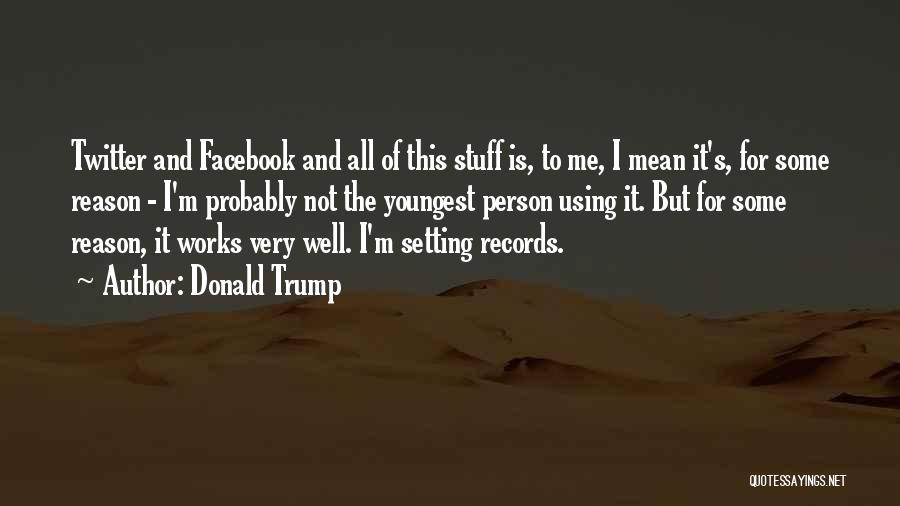 Mean Facebook Quotes By Donald Trump