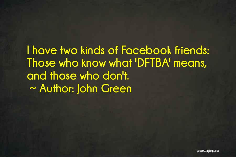 Mean Facebook Quotes By John Green