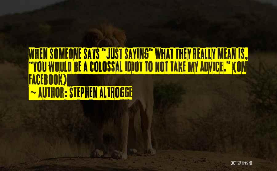 Mean Facebook Quotes By Stephen Altrogge