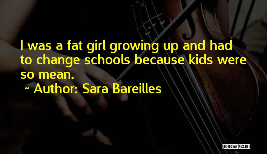 Mean Fat Girl Quotes By Sara Bareilles