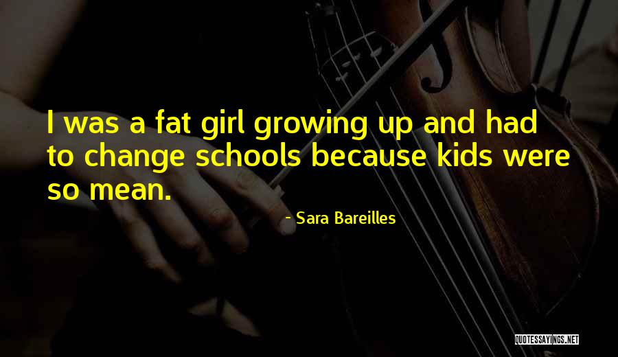 Mean Fat Girl Quotes By Sara Bareilles Mean Fat Girl Quotes By Sara Bareilles