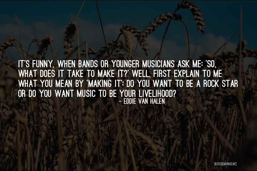 Mean Funny Quotes By Eddie Van Halen Mean Funny Quotes By Eddie Van Halen