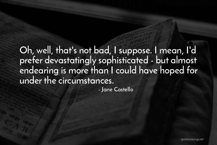 Mean Funny Quotes By Jane Costello Mean Funny Quotes By Jane Costello
