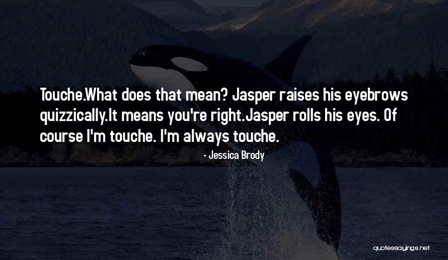 Mean Funny Quotes By Jessica Brody Mean Funny Quotes By Jessica Brody