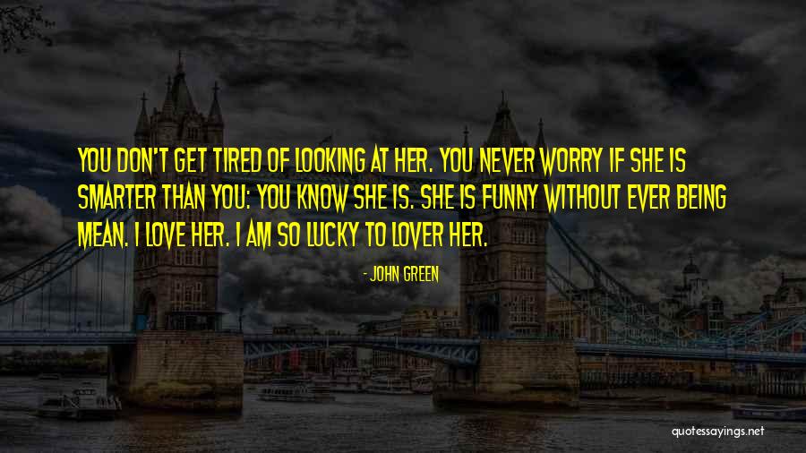 Mean Funny Quotes By John Green Mean Funny Quotes By John Green