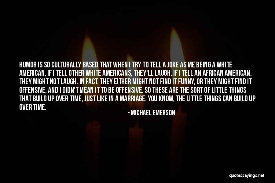 Mean Funny Quotes By Michael Emerson Mean Funny Quotes By Michael Emerson