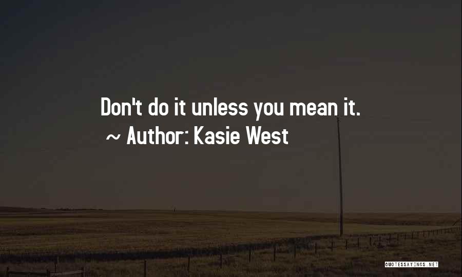 Mean Love Quotes By Kasie West