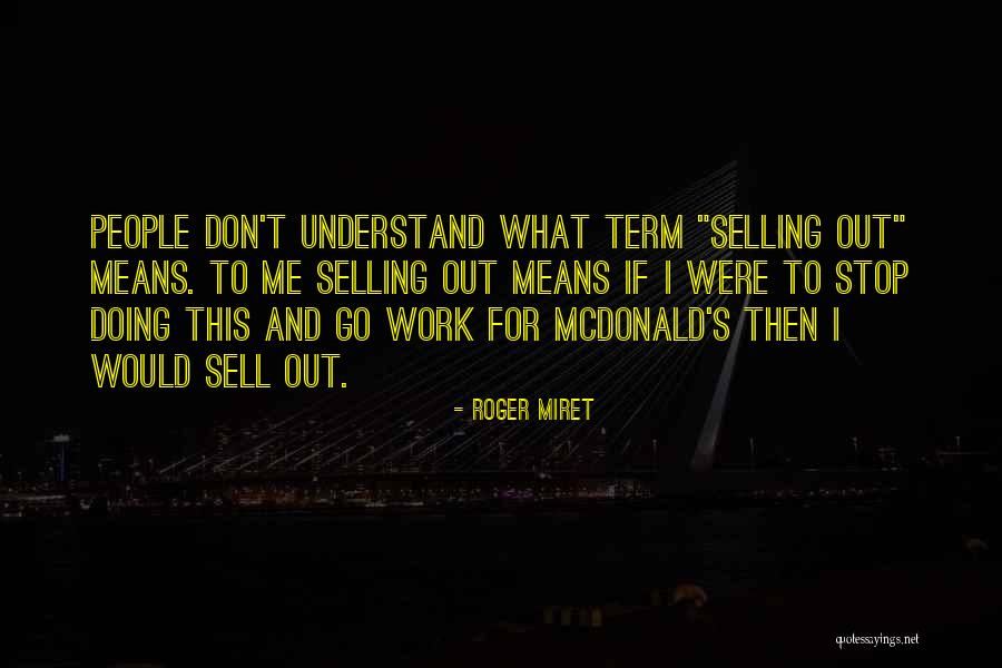 Mean Mcdonalds Quotes By Roger Miret Mean Mcdonalds Quotes By Roger Miret