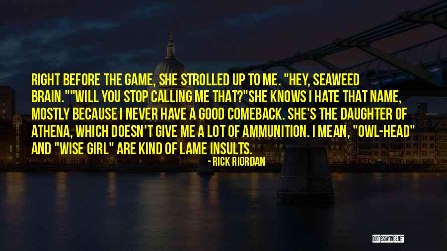 Mean Name Calling Quotes By Rick Riordan Mean Name Calling Quotes By Rick Riordan