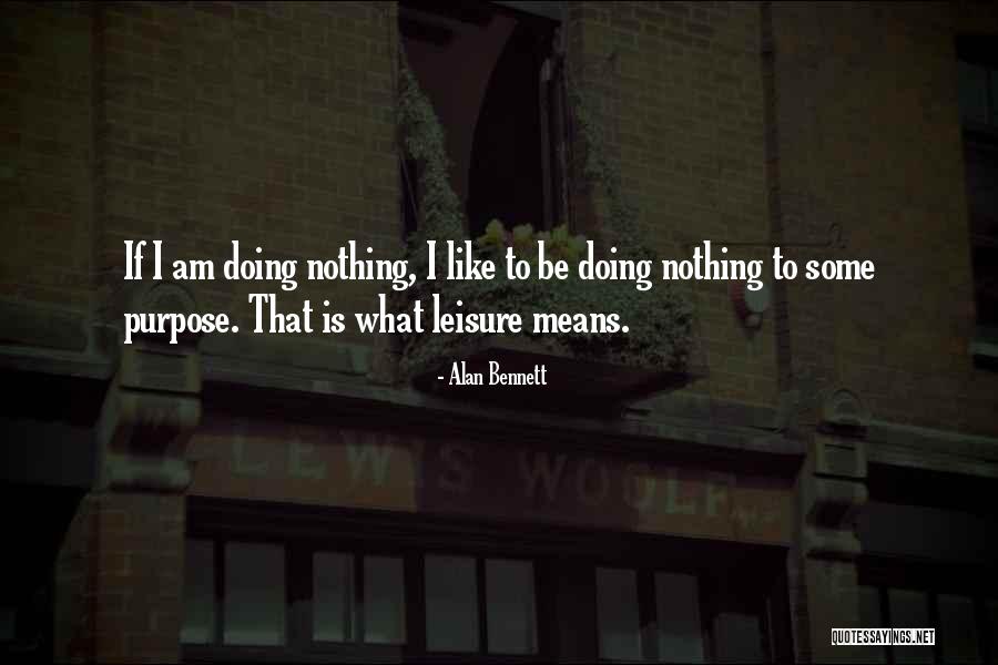 Mean Nothing Quotes By Alan Bennett Mean Nothing Quotes By Alan Bennett