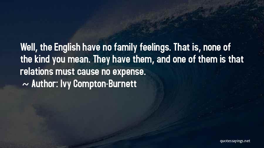 Mean Of Family Quotes By Ivy Compton-Burnett