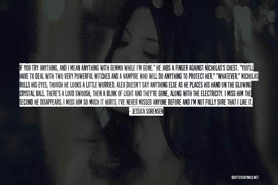 Mean Of I Miss You Quotes By Jessica Sorensen Mean Of I Miss You Quotes By Jessica Sorensen