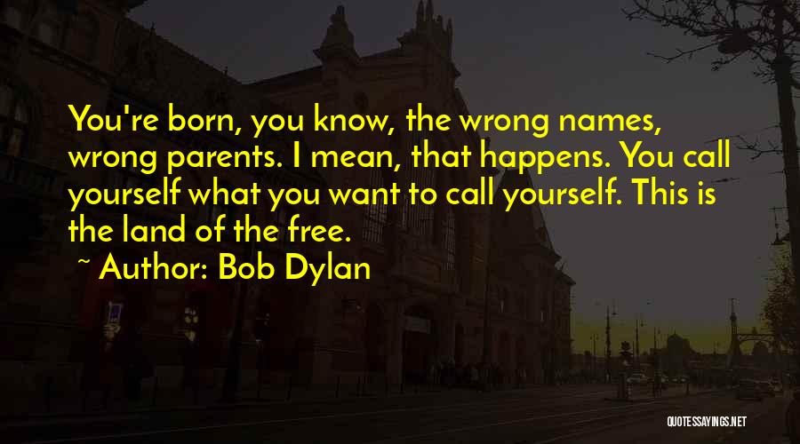 Mean Parents Quotes By Bob Dylan