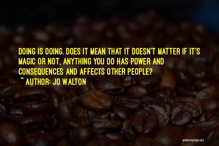Mean People Quotes By Jo Walton