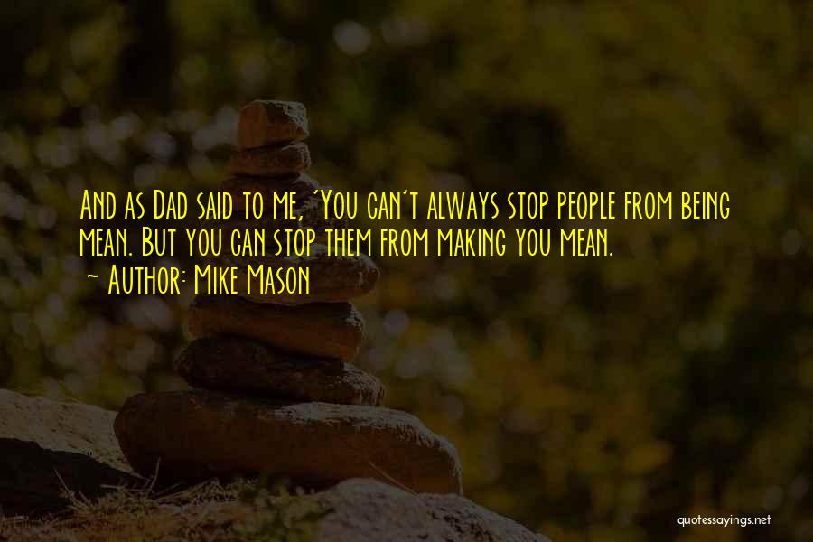 Mean People Quotes By Mike Mason