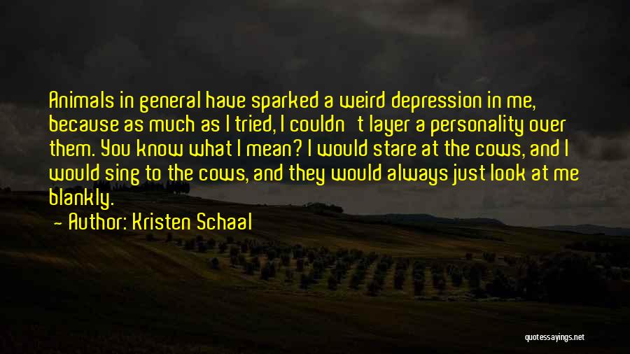 Mean Personality Quotes By Kristen Schaal