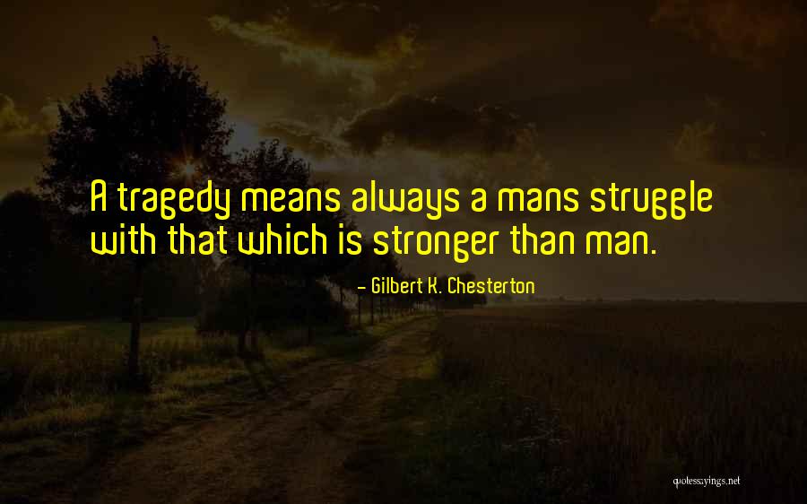 Mean Quotes By Gilbert K. Chesterton