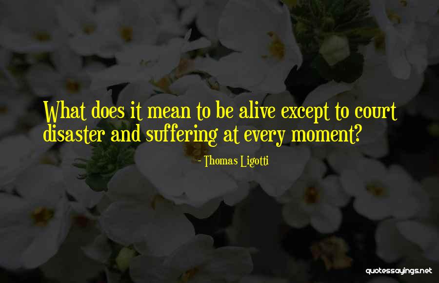 Mean Quotes By Thomas Ligotti