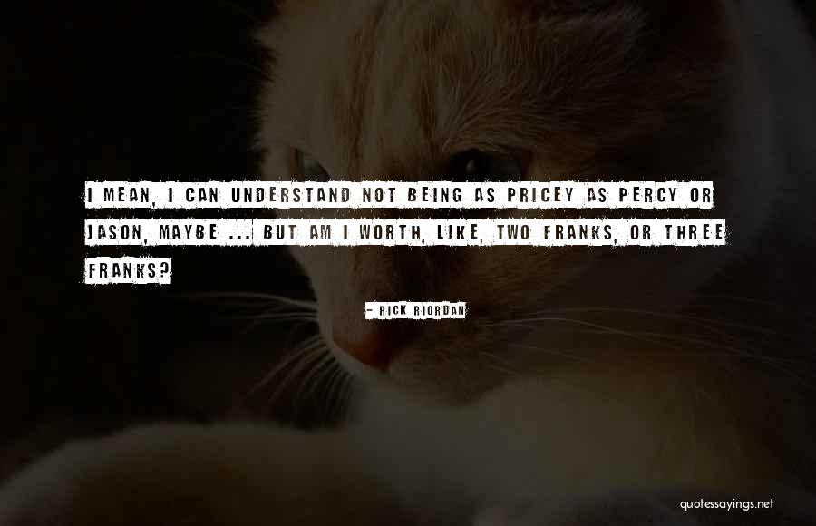 Mean Quote Quotes By Rick Riordan Mean Quote Quotes By Rick Riordan