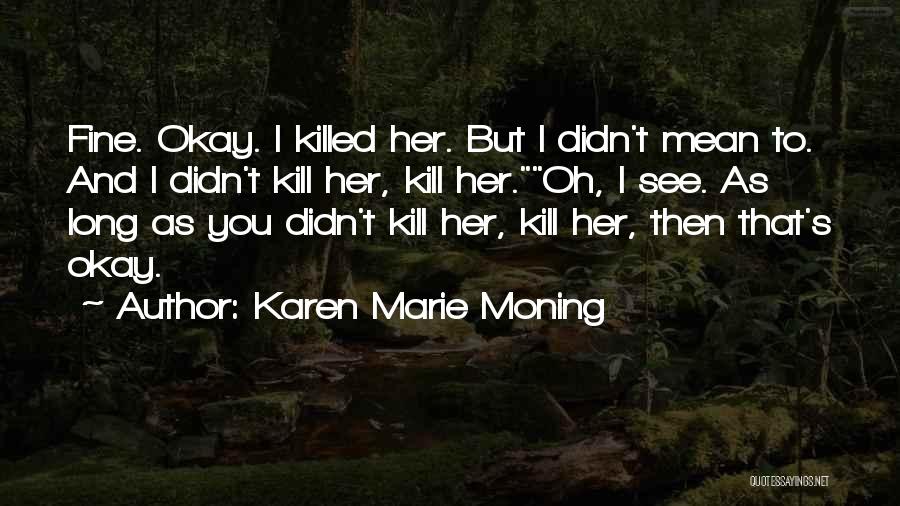Mean Sarcasm Quotes By Karen Marie Moning