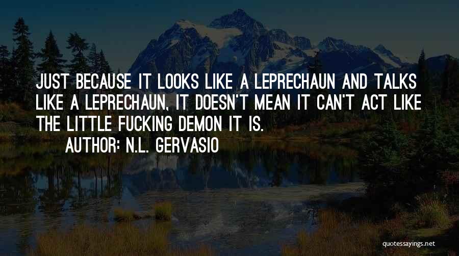 Mean Sarcasm Quotes By N.L. Gervasio