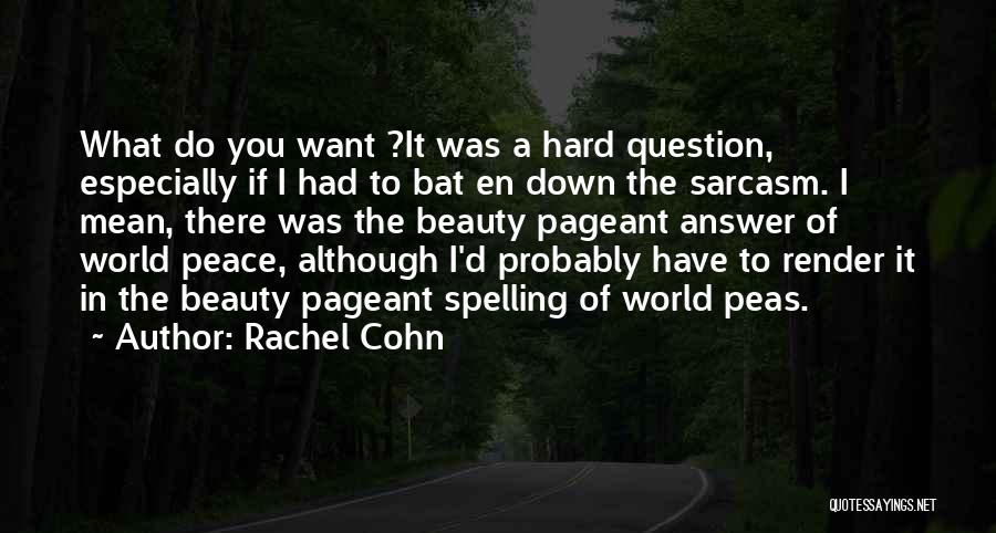 Mean Sarcasm Quotes By Rachel Cohn