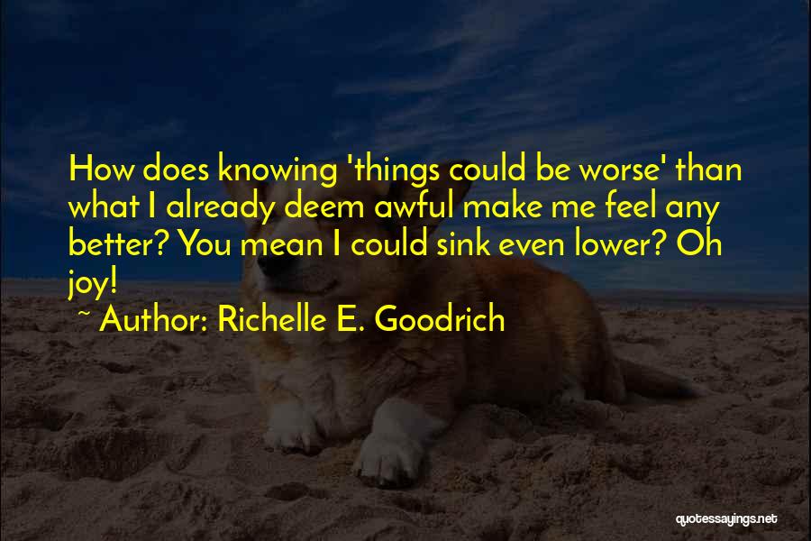 Mean Sarcasm Quotes By Richelle E. Goodrich