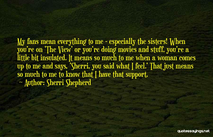 Mean Sisters Quotes By Sherri Shepherd