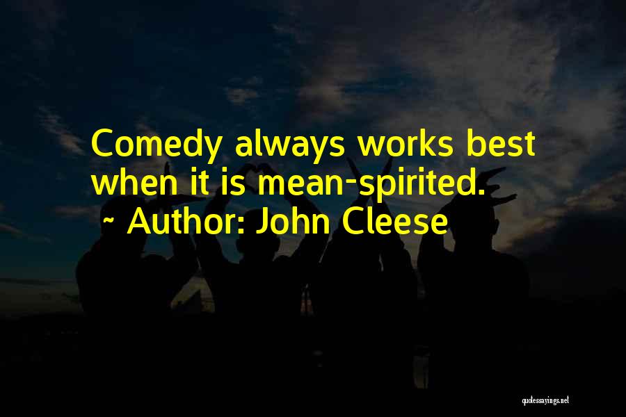 Mean Spirited Quotes By John Cleese